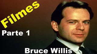 Filmes de Bruce Willis Parte 1(1985-1999).