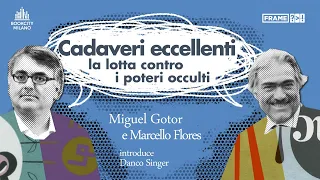 Miguel GOTOR, Marcello FLORES - Incontro - Cadaveri eccellenti: la lotta contro i poteri occulti