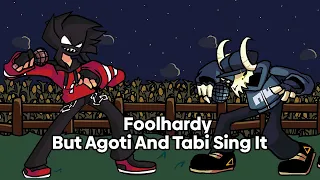 Foolhardy But Agoti And Tabi Sing It