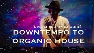 Downtempo to Organic house @AWM.fm with DJ guidē