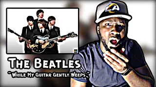 SWEET JESUS!.. First Time Hearing* The Beatles - While My Guitar Gently Weeps | REACTION