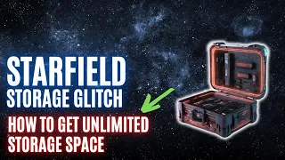 The Starfield Storage Glitch: How to Get Unlimited Storage Space