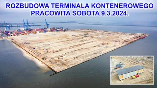 Rozbudowa terminala kontenerowego w Gdańsku. 9.3.Pracowita sobota na budowie.