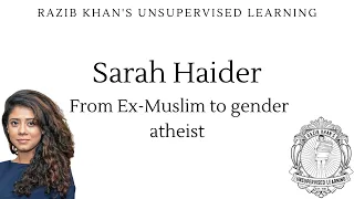 Sarah Haider: From Ex-Muslim to Gender Atheist