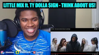 the PERFECT feature! Little Mix - Think About Us (Official Video) ft. Ty Dolla $ign | REACTION!