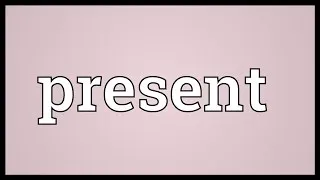 Present Meaning