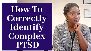 How To Correctly Identify Complex PTSD -Psychotherapy Crash Course