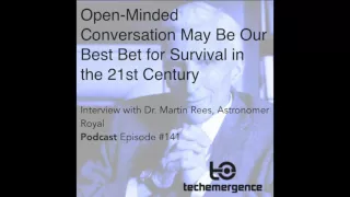 Dan Faggella Interviews Martin Rees on the TechEmergence Podcast