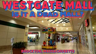 Westgate Mall: Is It a Dead Mall? Kinda Sorta, I Guess... Brockton, Massachusetts