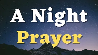 A Night Prayer Before Going to Bed - God, I Invite Your Peace to Wash Over Me - Nightly Prayers