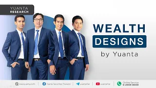 Wealth Designs by Yuanta : 28/02/2567