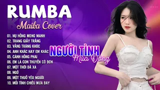 Người Tình Mùa Đông, Trang Giấy Trắng Maika Cover - Tuyệt Phẩm Nhạc Trẻ Rumba 8x 9x Hot Tiktok