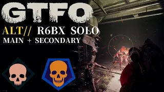 GTFO ALT://R6BX(Secondary) Solo "Flux"