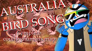 Australia bird song【COMPLETE COUNTRYHUMANS SPOOF MAP】