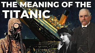 The Meaning of the Titanic