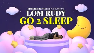 LOM Rudy x KMoneyBeats - "Go 2 Sleep" A Hip-Hop, Freestyle Rap Phenom (Official Music Video)
