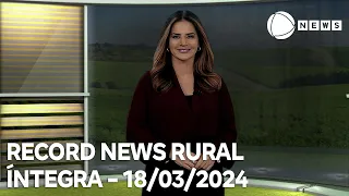 Record News Rural - 18/03/2024