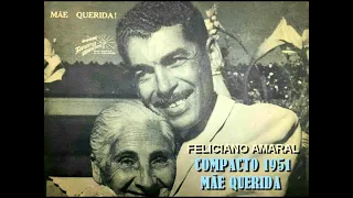 feliciano amaral hino MÃE querida ano (1951) hinos antigos inesqueciveis🐦🐦