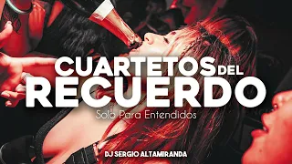 CUARTETOS DEL RECUERDO #Solo Para Entendidos ✘ Dj Sergio Altamiranda®