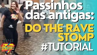 Passinhos das antigas: Do the rave stomp (Dj Dero) #tutorial