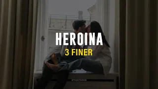 3 FINER - HEROINA (LETRA)