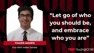 Let Go Of Who You Should be, and Embrace Who You Are | Thahir Ahmed | TEDxYouth@OOW