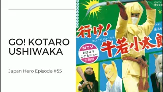 Go! Kotaro Ushiwaka - The history of the last Good Morning Kid's Show original tokusatsu hero series