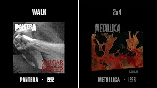 Walk (Pantera) & 2x4 (Metallica) 1992 & 1996