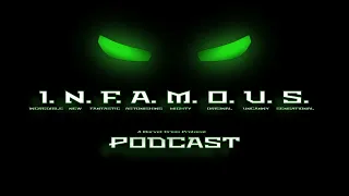 Infamous Podcast: Episode 176