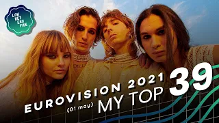 EUROVISION 2021 - My Top 39 (before the show)