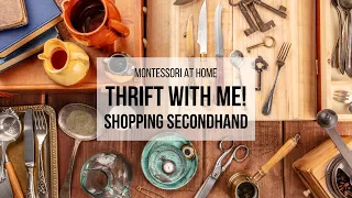 MONTESSORI AT HOME: Thrift With Me! // Shopping Secondhand