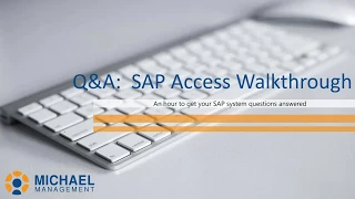 SAP Access Walk-through from Michael Management