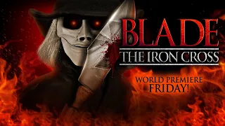 Blade: The Iron Cross | World Premiere Friday