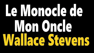 Le Monocle de Mon Oncle by Wallace Stevens