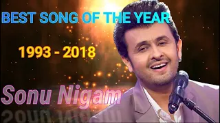 BEST SONG OF THE YEAR [ SONU NIGAM ] [ 1993 - 2018 ]