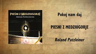 Roland Patzleiner - Pokoj nam daj (Polski Piesn)