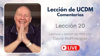 Un curso de milagros Lección 20 Lectura en vivo + Preguntas y respuestas con David Hoffmeister