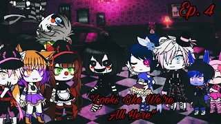 Fnaf 1 Meets Sister Location//Ep.4//“Looks Like We’re All Here”