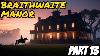 Red Dead Redemption 2 | Braithwaite Manor | PART 13