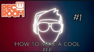 How to make a cool profile picture on rec room