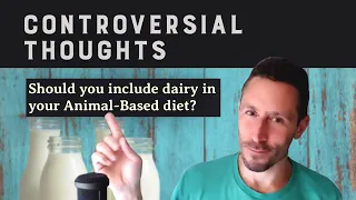 Controversial Thoughts: Should you include dairy in your Animal-Based diet?