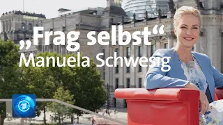 Frag selbst: Sie fragen, Manuela Schwesig (SPD) antwortet