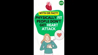 Physically Fit People Don't Get Heart Attacks I Myth or Fact I OnlyMyHealth