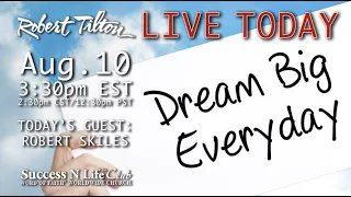 "How Big is Your Want To?" ROBERT TILTON LIVE TODAY with Guest Host Robert Skiles