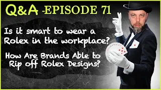 Q&A #71 How Are Brands Able to Rip off Rolex Designs?