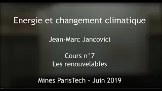 7 - Renewable energies - Course at the Ecole des Mines 2019 - Jancovici