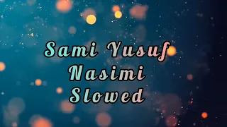Sami Yusuf - Nasimi (slowed)