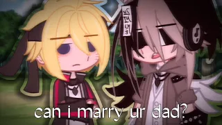 [🍜]|| can i marry ur dad?☠️ || meme/trend || gacha club ||🍡BORUTO🍥||[🖇] kinda fail- lol