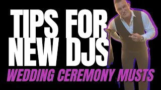 TIPS FOR NEW DJs - Wedding DJ Ceremony MUST DOs