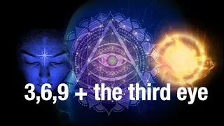 3, 6, 9, Tantra, Tesla and Opening the Third Eye